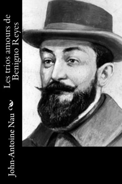 Les Trios Amours De Benigno Reyes (French Edition)