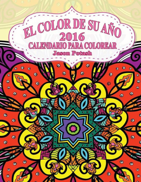 El Color De Su Ano -2016 Calendario Para Colorear (El Alivio De Tensión Para Adultos Para Colorear) (Spanish Edition)