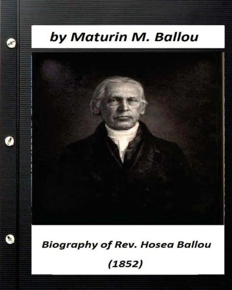 Biography Of Rev. Hosea Ballou (1852) By Maturin M. Ballou