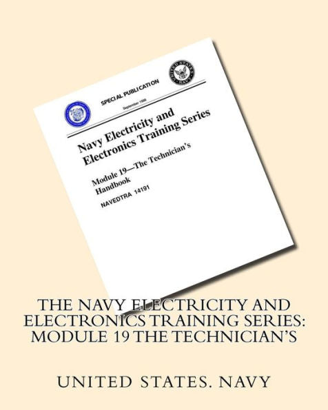 The Navy Electricity And Electronics Training Series: Module 19 The Technician's