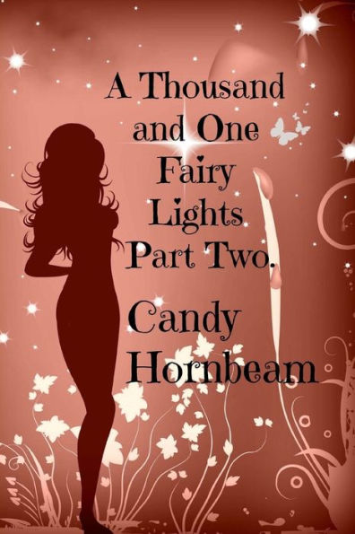 A Thousand And One Fairy Lights: Part Two
