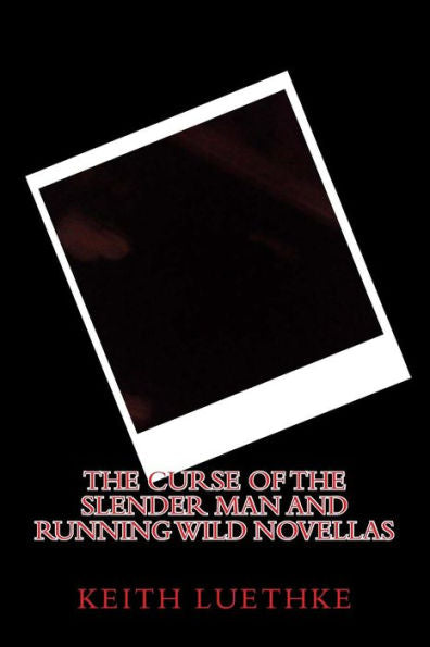 The Curse Of The Slender Man And Running Wild Novellas