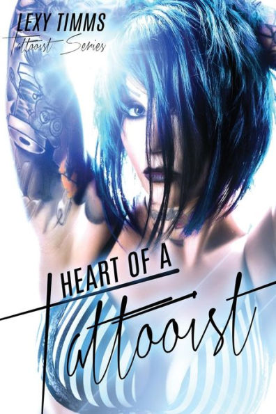Heart Of A Tattooist: New Adult Tattoo Obession Contemporary Romance (Tattooist Series)