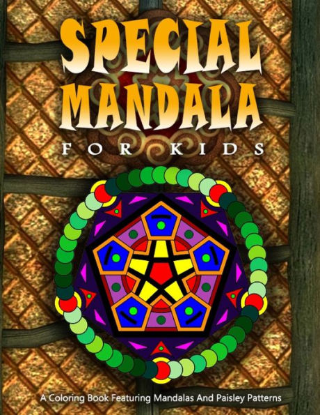 Special Mandala For Kids - Vol.1: Children's Coloring Books Ages 8 And Up