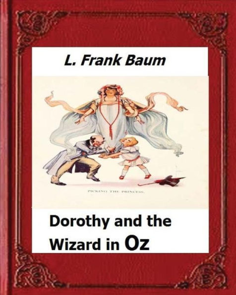 Dorothy And The Wizard In Oz By:L. Frank Baum