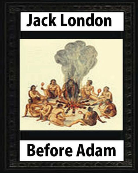 Before Adam By Jack London (1907)