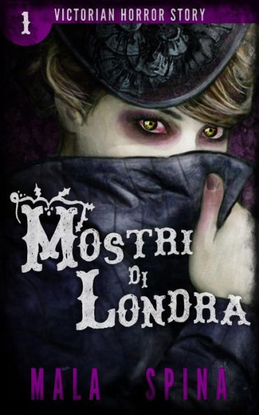 Mostri Di Londra: I Segreti Oscuri Della Londra Vittoriana (Victorian Horror Story) (Italian Edition)