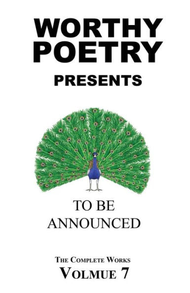 Worthy Poetry: To Be Announced (The Complete Works)