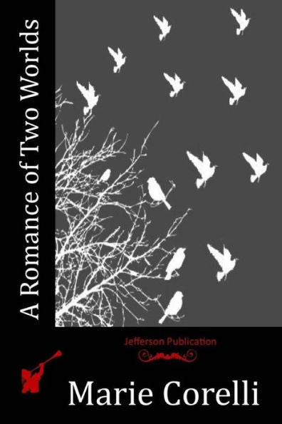 A Romance Of Two Worlds - 9781530491155