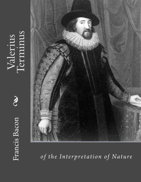 Valerius Terminus: Of The Interpretation Of Nature
