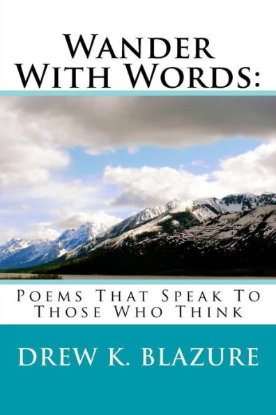 Wander With Words:: Poems That Speak To Those Who Think