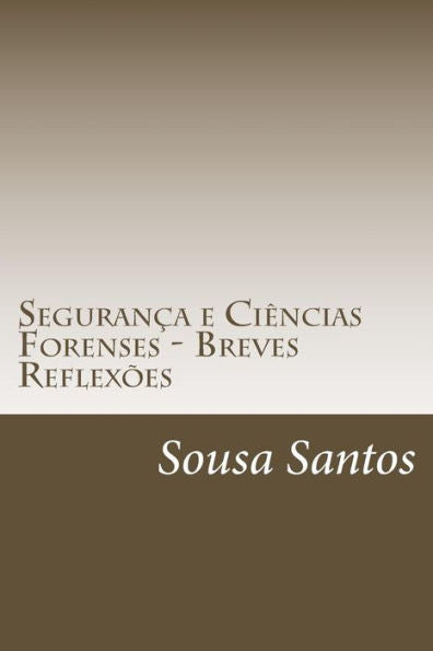 Seguran?a E Ci?ncias Forenses - Breves Reflex?es: Seguran?a E Ci?ncias Forenses (Portuguese Edition)