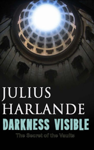 Darkness Visible: The Secret Of The Vaults