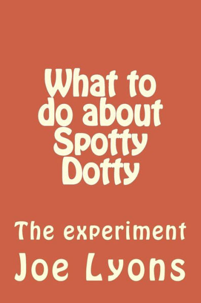 What To Do About Spotty Dotty
