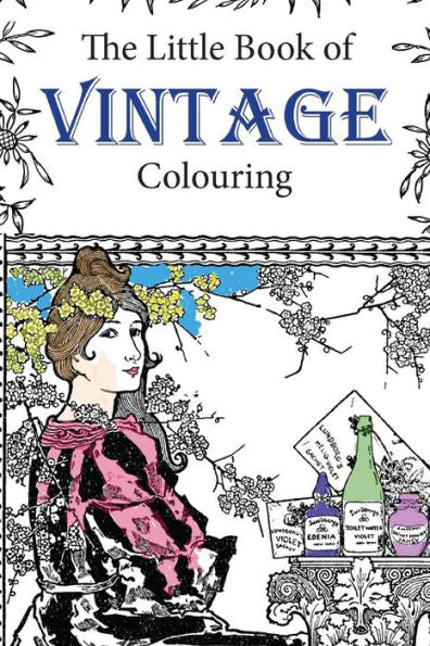 The Little Book Of Vintage Colouring