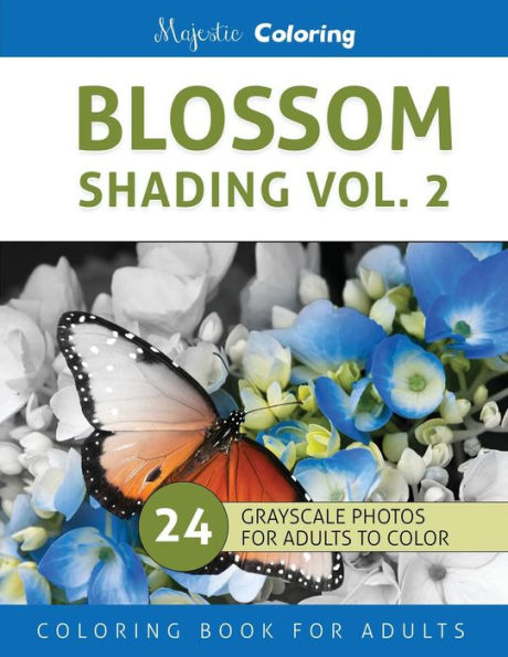 Blossom Shading Vol. 2: Stress Relieving Grayscale Photo Coloring For Adults