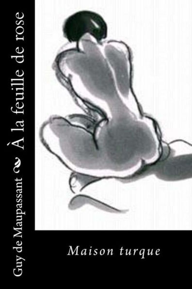 À La Feuille De Rose: Maison Turque (French Edition)