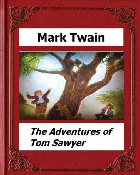 The Adventures Of Tom Sawyer (1876) By:Mark Twain (Novel)