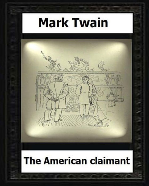 The American Claimant (1892) By:Mark Twain (Novel)
