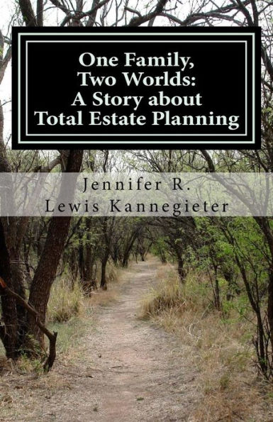 One Family, Two Worlds: A Story About Total Estate Planning