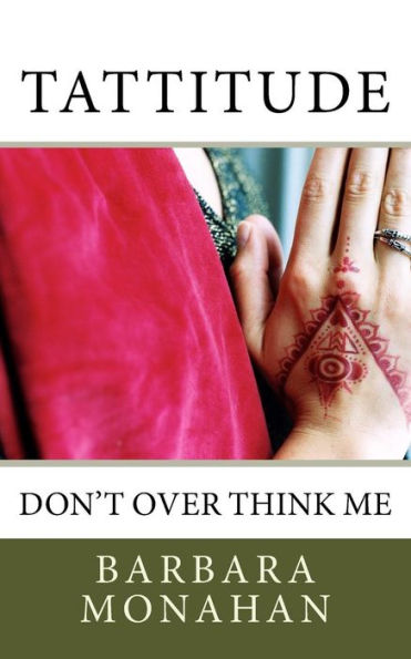 Tattitude: Don't Over Think Me