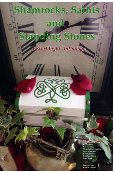 Shamrocks, Saints And Standing Stones: A Starklight Press Anthology