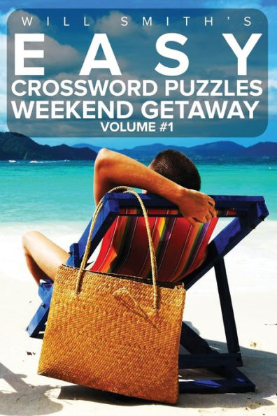 Will Smith Easy Crossword Puzzles -Weekend Getaway ( Volume 1) (The Stress Relieving Adult Coloring Pages)
