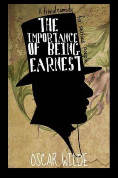 The Importance Of Being Earnest A Trivial Comedy For Serious People