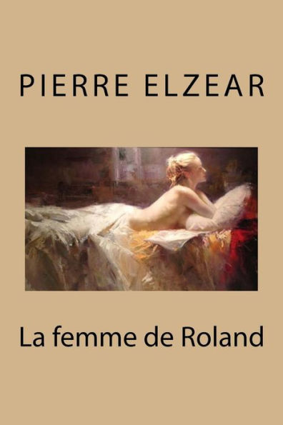 La Femme De Roland (French Edition) - 9781530557820