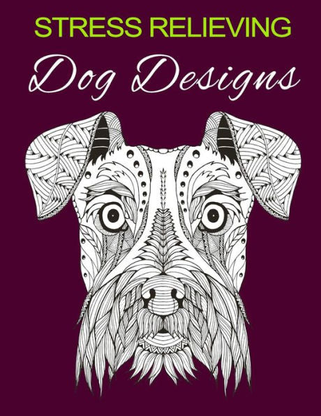 Stress Relieving Dog Designs: Color Away Your Stress