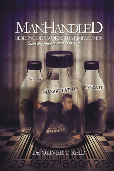 Manhandled: "Hidden Code Words That Impact Men And The People That Love Them"