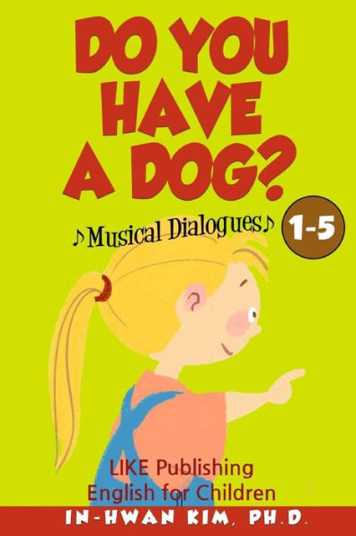 Do You Have A Dog? Musical Dialogues: English For Children Picture Book 1-5
