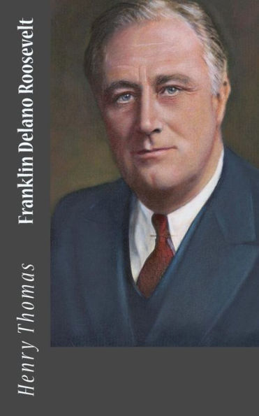 Franklin Delano Roosevelt - 9781530573998
