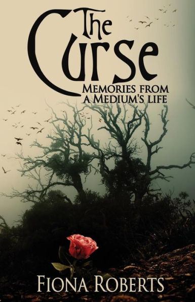 The Curse: Memories From A Medium's Life