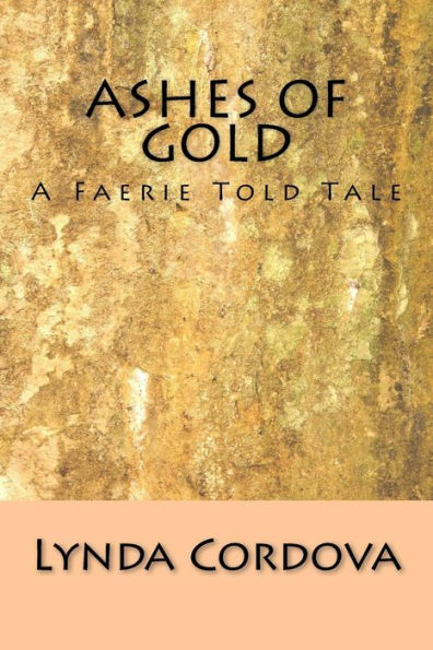 Ashes Of Gold: A Faerie Told Tale
