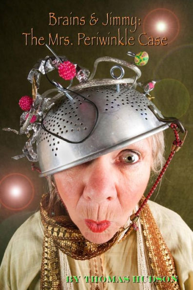 Brains And Jimmy: The Mrs. Periwinkle Case: A Young Reader Version Of A Brains Benton Mystery