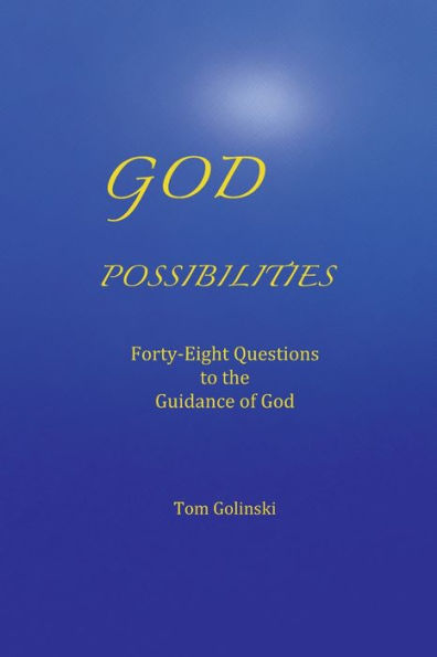 God Possibilities: Forty-Eight Questions To The Guidance Of God