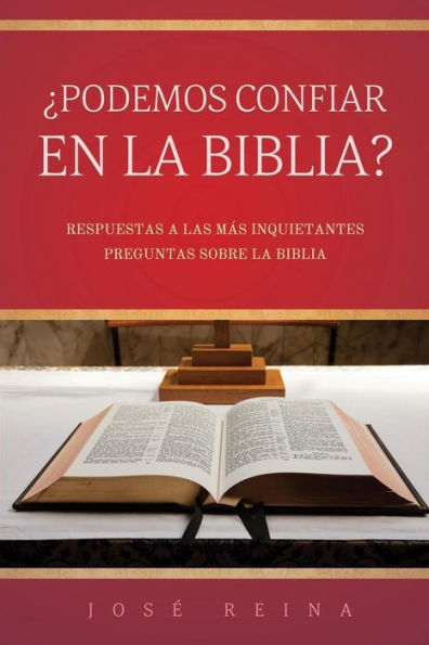 Podemos Confiar En La Biblia?: Respuestas A Las Mas Inquietantes Preguntas Sobre La Biblia (Spanish Edition)