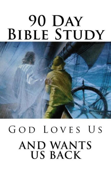 90 Day Bible Study: God Loves Us And Wants Us Back