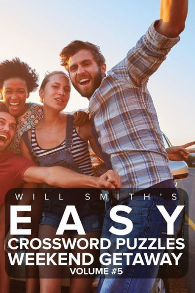 Will Smith Easy Crossword Puzzles -Weekend Getaway ( Volume 5) (The Lite & Unique Jumbo Crossword Puzzle Series)