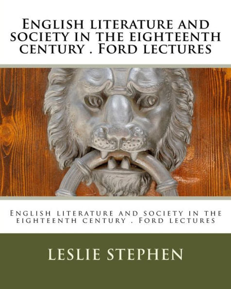 English Literature And Society In The Eighteenth Century . Ford Lectures