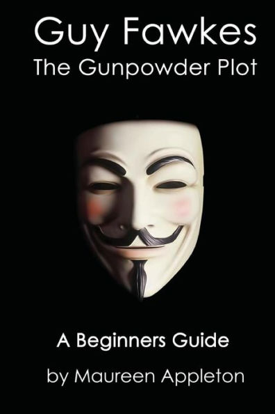 Guy Fawkes: The Gunpowder Plot