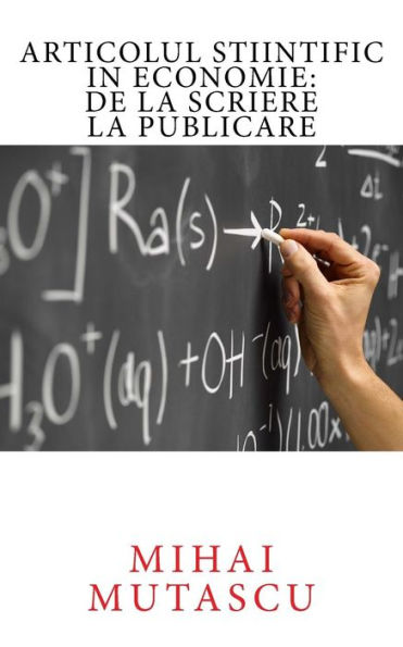 Articolul Stiintific In Economie: De La Scriere La Publicare (Romanian Edition)