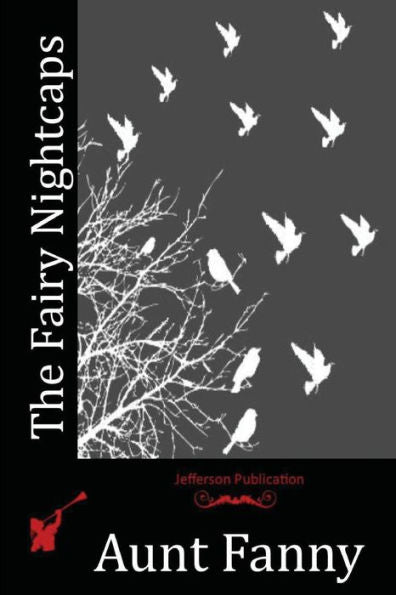 The Fairy Nightcaps - 9781530610037