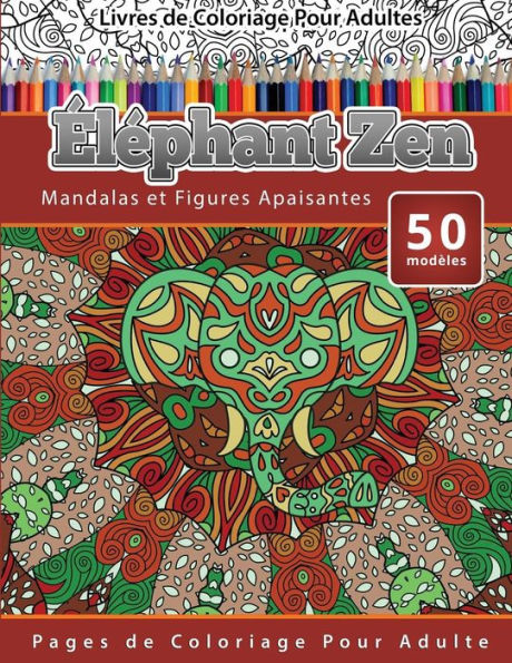 Livres De Coloriage Pour Adultes: ?l?phant Zen (French Edition)
