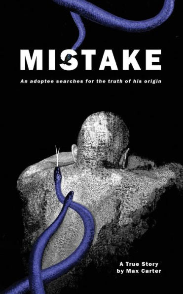 Mistake: An Adoptee Searches For The Truth Of His Origin