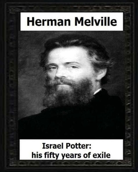 Israel Potter: His Fifty Years Of Exile(1885), By:Herman Melville