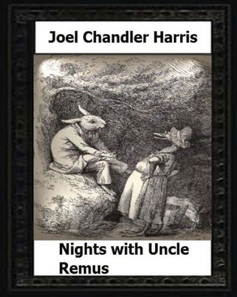 Nights With Uncle Remus (1883) By:Joel Chandler Harris