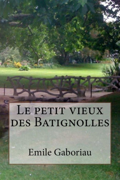 Le Petit Vieux Des Batignolles (French Edition)