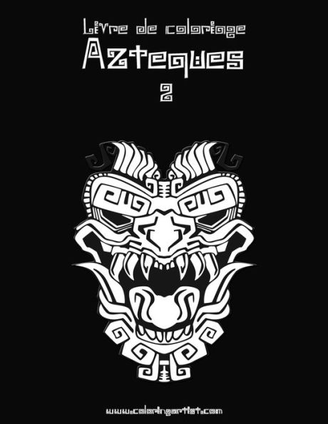 Livre De Coloriage AztEques 2 (French Edition)